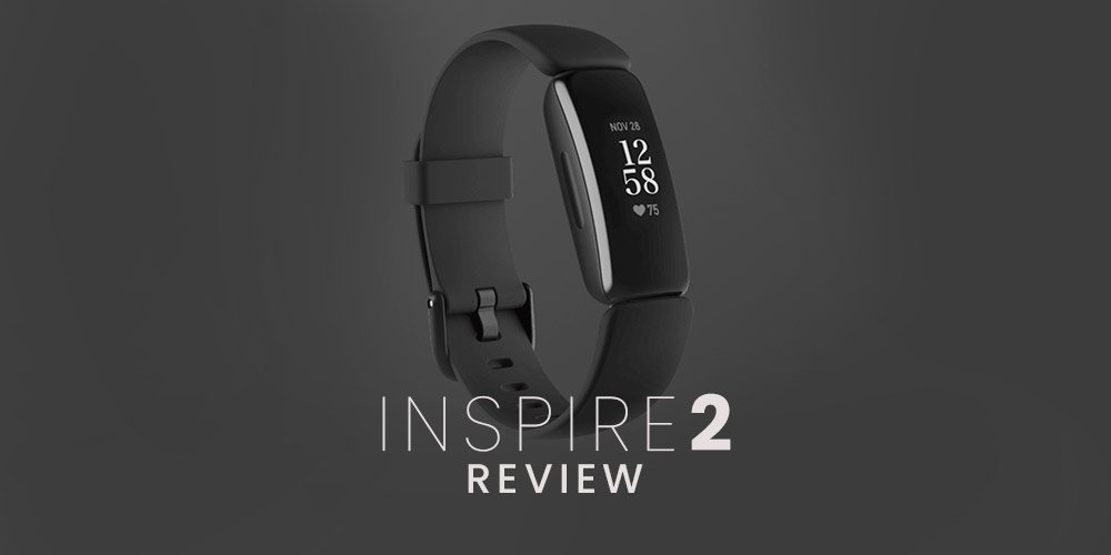 Review: Fitbit Inspire 2, mi sueño hecho realidad