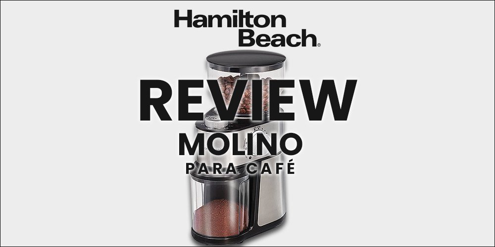 Review Molino de café para tu casa