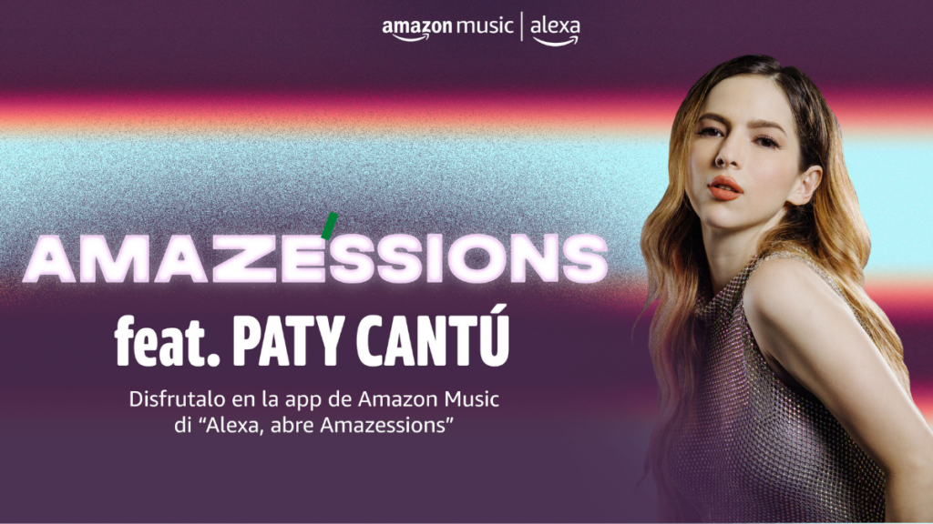 Disfruta del concierto de Paty Cantú en Amazessions