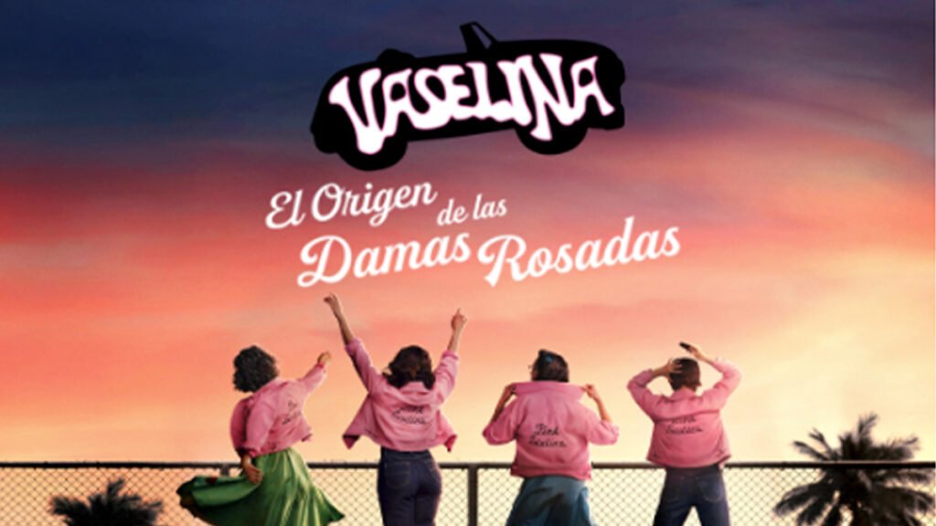 Vaselina- El Origen De Las Damas Rosadas